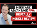 Are Medicare Advantage PPO Plans Worth It A BRUTALLY Honest Review