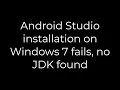 Java Android Studio installation on Windows 7 fails no JDK found 5solution