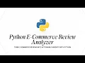 Analyze E-commerce Reviews with Python Sentiment Topics Summaries ML NLP