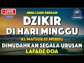 Download Lagu Dzikir Pagi Pembuka Rezeki Hari Minggu | Doa Pembuka Rezeki Dari Segala Penjuru | Zikir Pagi