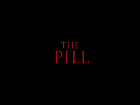 THE PILL(Final Trailer)