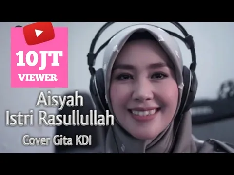 Download MP3 AISYAH ISTRI RASULULLAH - COVER BY GITA KDI