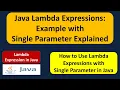 Java Lambda Expressions Example with Single Parameter Explained Lambda expression in Java