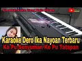 Download Lagu Karaoke Dero Ika Nayoan Terbaru 2022 Ko Pu Senyuman Ko Pu Tatapan (Baju Hitam)