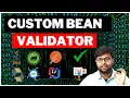 How to create custom logic for bean validator Spring Boot bean validation Custom Validator