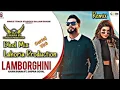 Lagu Lamborghini | Khan Bhaini | Shipra Goyal | LAHORIA PRODUCTION | Dhol Remix | Punjabi Song 2020-2021