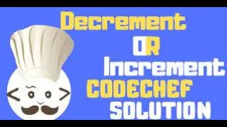 Decrement OR Increment CodeChef Beginners Problems