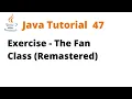 Java Tutorial 47 - Exercise