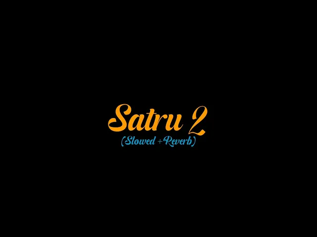 Download MP3 SATRU 2 (Slowed+Reverb)