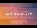 When you Request an Ignition Demo