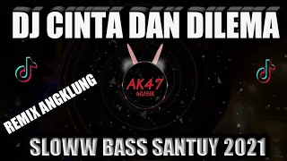 Download Dj Cinta Dan Dilema Slow Bass Angklung MP3