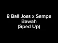 Download Lagu 8 Ball Joss x Sampe Bawah (Sped Up)