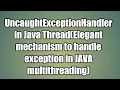 UncaughtExceptionHandler in Java Thread