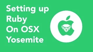 Setting up Ruby on OSX Yosemite