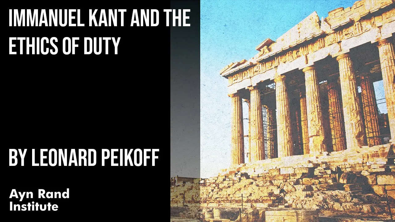 Immanuel Kant and the Ethics of Duty by Leonard Peikoff, part 46 of 50