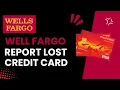Steps to Take If Your Wells Fargo Credit Card Is Lost or Stolen - 2024
