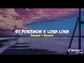 Download Lagu Dj Pokemon X Loka Loka Slowed + Reverb
