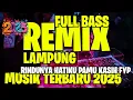 Download Lagu REMIX LAMPUNG MUSIK SUGES 2025 RINDUNYA HATIKU PADAMU KASIH
