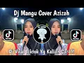 Download Lagu DJ MANGU VERSI AZIZAH BERDAMAI DENGAN APA YANG TERJADI VIRAL TIKTOK TERBARU 2025 YANG KALIAN CARI !