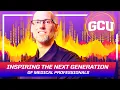 Faculty that Inspires the Future of Medical Professionals GCU