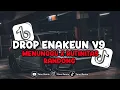 Download Lagu DROP ENAKEUN V9 X MENUNGGU X RUTINITAS RANDONG COCOK BUAT DI MOBIL BY AZIL REMIXER