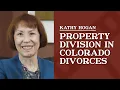 Property Division in Colorado Divorces Kathy Hogan