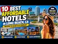 10 Best Affordable Hotels in Long Beach CA Where to Stay on a Budget