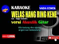 WELAS HANG RING KENE Karaoke versi Akustik Gitar NADA CEWEK
