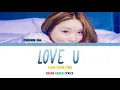 CHUNG HA [ 청하 ] ~lOVE U~ [Han/Rom/Eng] Color Coded Lyrics