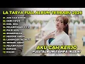 FULL ALBUM AKU CAH KERJO - LA TASYA FEAT RATIH SDE - LAGU JAWA FULL ALBUM TERBARU 2026