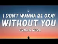 Charlie Burg - I Don't Wanna Be Okay Without You (Lyrics)