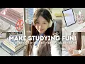 How to Make Studying less Boring and more FUN