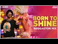 Download Lagu Born To Shine | Reggaeton Mix | Diljit Dosanjh | G.O.A.T | DJ Ravish \u0026 DJ Chico
