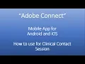 Adobe Connect Mobile App for Android and iOS How to use it for Clinical Contact Session