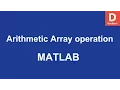 MATLAB Arithmetic Array operations