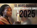Lagu 12Hrs Ghanaian Worship and Prayer Songs 2025