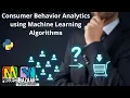 Python Machine Learning Consumer Behavior Analytics using Machine Learning Algorithm-MyProjectBazaar