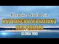Download Lagu Kau Rangkai Air Mataku Jadi Permata Karaoke Rohani - Gloria Trio | Nada Pria