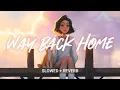 Download Lagu Way back home (SLOWED + REVERB) SHAUN feat. conor Maynard, ily143 Edit 🎵
