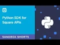 Sandbox Short Python SDK for Square APIs