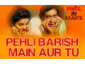 Download Lagu Pehli Barish Main Aur Tu - Video Song | Phool Aur Kaante | Ajay Devgan \u0026 Madhoo