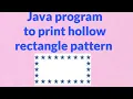 Hollow rectangle pattern printing in Java