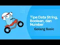 Tipe Data String Boolean dan Number di Golang