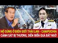 Download Lagu Nổ súng ở biên giới Thái Lan - Campuchia, cảnh sát bị thương, diễn biến quá bất ngờ