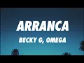 Becky G - Arranca (Letra/Lyrics) ft. Omega