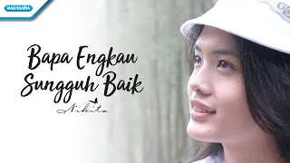 bapa engkau sungguh baik nikita video 