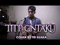 Download Lagu TITIP CINTAKU - ONA SUTRA (LIRIK) COVER BY TRI SUAKA