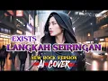 LANGKAH SEIRINGAN - EXISTS [ ROCK VERSION ] (Lirik Lagu) 