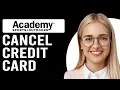 How To Cancel The Academy Credit Card How Do I Cancel My Academy Credit Card
