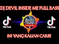 Download Lagu DJ DEVIL INSIDE ME FULL BASS | VIRAL TIKTOK